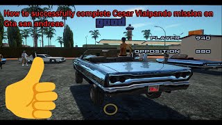 How to successfully complete Cesar Vialpando mission on Gta san andreas