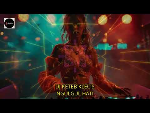 DJ REMIX NGULGUL HATI MANIK