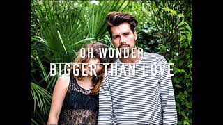 Oh Wonder- "Bigger than Love" Official Instrumental