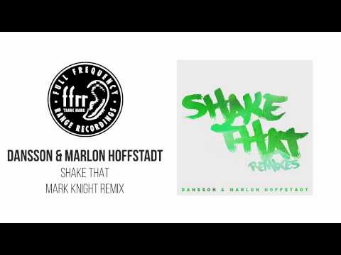 Dansson & Marlon Hoffstadt - Shake That (Mark Knight Remix)