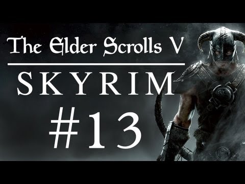 Elder Scrolls: Skyrim Playthrough Part 13 (HD 1080p)