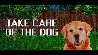 【？】飼い犬と遊ぼう！でも犬の様子が……？ 【TAKE CARE OF THE DOG】