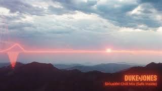 Duke &amp; Jones - SiriusXM Chill Mix 2020 (Safe Inside)