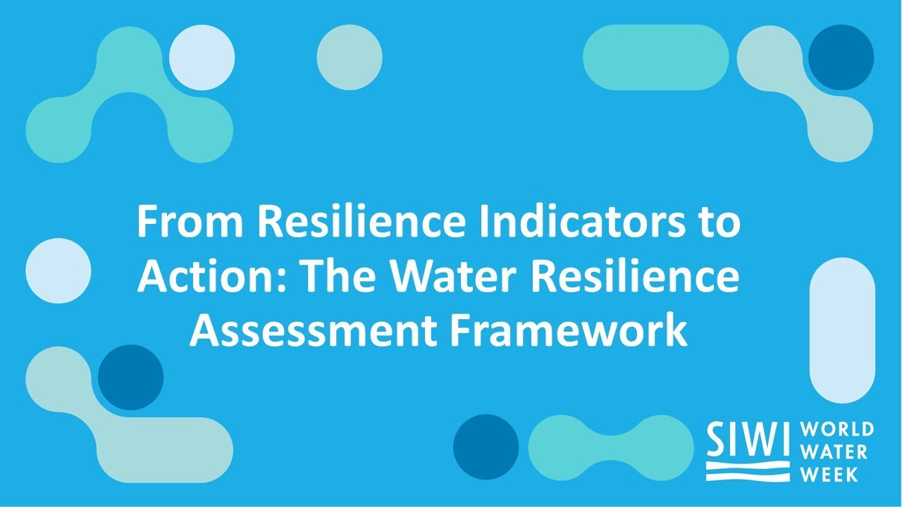 From Resilience Indicators to Action: The Water Resilience Assessment Framework