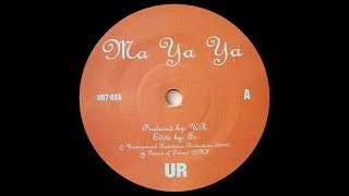 Underground Resistance - Ma Ya Ya