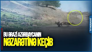 Bu ərazi Azərbaycanın NƏZARƏTİNƏ KEÇİB - görüntülər YAYILDI