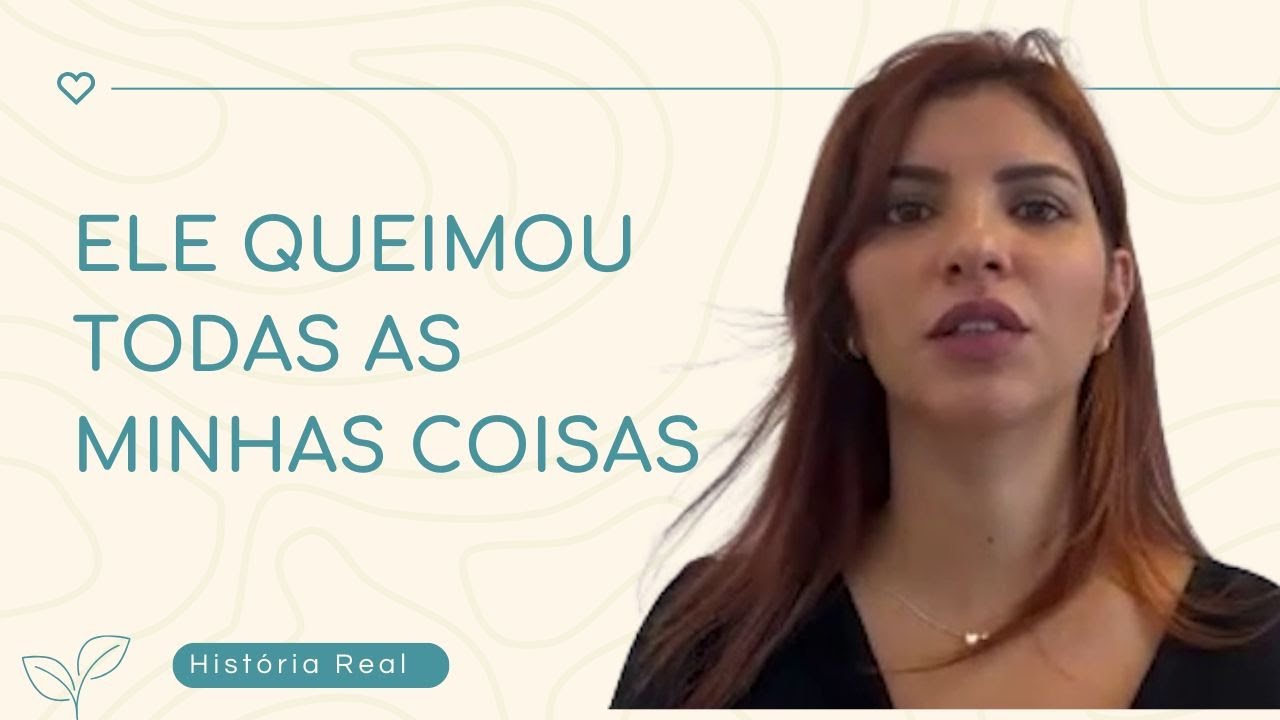 Ele queimou todas as minhas coisas