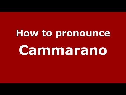 How to pronounce Cammarano (Italian/Italy) - PronounceNames.com