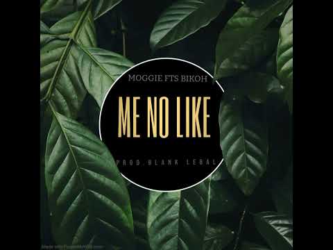 MOGGIE - (ME NO LIKE) .FT BIKOH (BLANK LABEL)