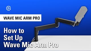 Video thumbnail for How to Set Up Elgato Wave Mic Arm Pro by Elgato Workshop