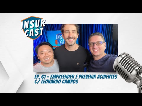 Ep. 61 - Empreender e Prevenir Acidentes c/ Leonardo Campos