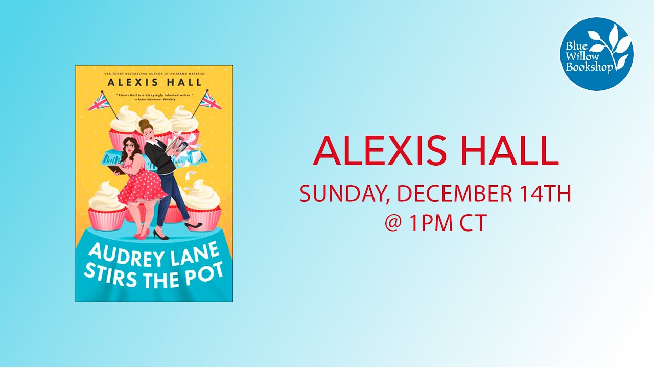 Blue Willow presents: Alexis Hall | Audrey Lane Stirs the Pot