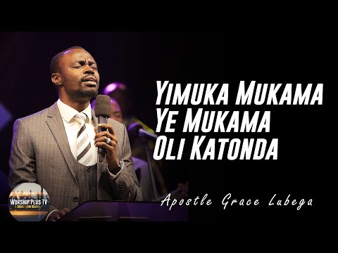 Yimuka Mukama, Ye Mukama, Oli Katonda_Apostle Grace Worship Session