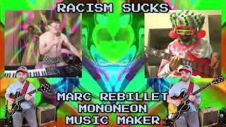 &quot;RACISM SUCKS” - Marc Rebillet &amp; MonoNeon &amp; Music Maker