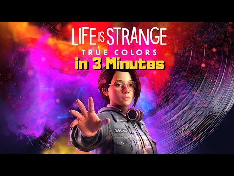 Life is Strange: True Colors in 3 Minutes