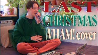 Ethan Russell - Last Christmas (Wham! Cover)