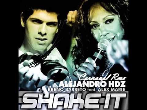 Breno Barreto Ft. Alex Marie - Shake It (Alejandro Hdz Carnaval Rmx)