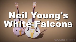 Video thumbnail for Neil Young's Gretsch White Falcons, 1967 - today by Rusted Moon