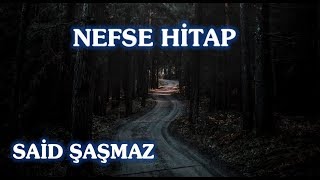 Said Şaşmaz - Nefse Hitap