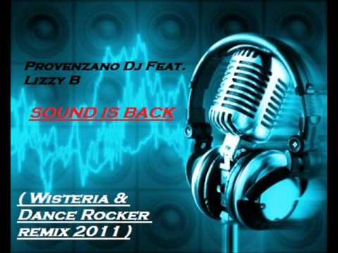 Provenzano Dj Feat. Lizzy B - Sound is back (Wisteria vs Dance Rocker remix 2011).wmv