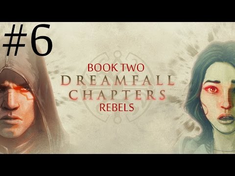 Dreamfall Chapters: Book Two - Rebels  Walkthrough part 6