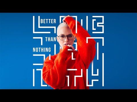 Video thumbnail for Better Than Nothing