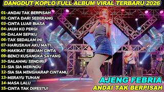 Download lagu ANDAI TAK BERPISAH AJENG FEBRIA DANGDUT KOPLO FULL ALBUM TERBARU 2025! mp3