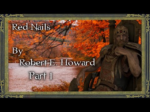 "Red Nails" (Part 1)  - By Robert E. Howard - Narrated by jarl Balgruuf