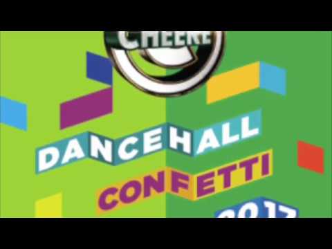 Cheeke Dancehall Confetti 2017 (Party Mi Say)