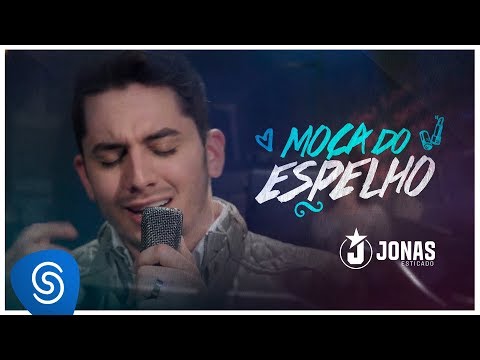 Jonas Esticado - Moça do Espelho (Clipe Oficial)