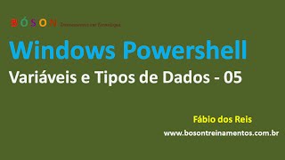 05 - Windows PowerShell - Variáveis e Tipos de Dados