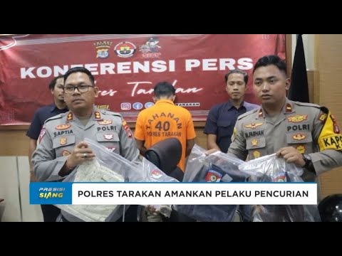 POLRES TARAKAN AMANKAN PELAKU PENCURIAN