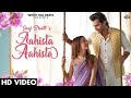 AAHISTA AAHISTA Official Video Saaj Bhatt Shoaib Ibrahim Shruti Bakshi Amjad Nadeem Aamir