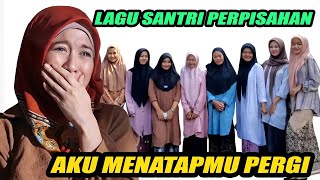 Download lagu FAREWELL SANTRI SONG | I LOOK AT YOU GO 😭😭 mp3