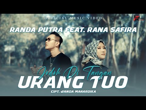 Randa Putra Feat. Rana Safira - Jodoh Di Tangan Urang Tuo (Official Music Video)