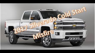 Diagnosing A Cold Start Misfire on a 2017 Silverado