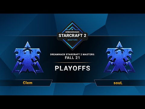 SC2 - Clem vs. souL - DreamHack SC2 Masters 2021: Fall - Playoffs - EU