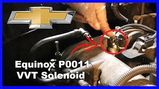 Chevy Equinox P0011 VVT Solenoid Replacement & Location Tutorial