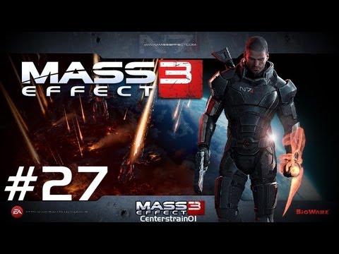 Mass Effect 3 - Playthrough - Part 27 - Normandy and Citadel Missions | CenterStrain01