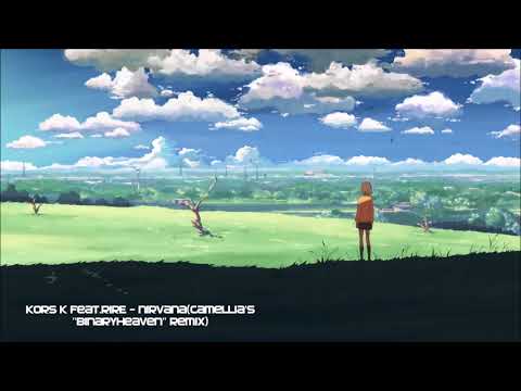 kors k feat.RIRE - Nirvana(Camellia's "BinaryHeaven" Remix)