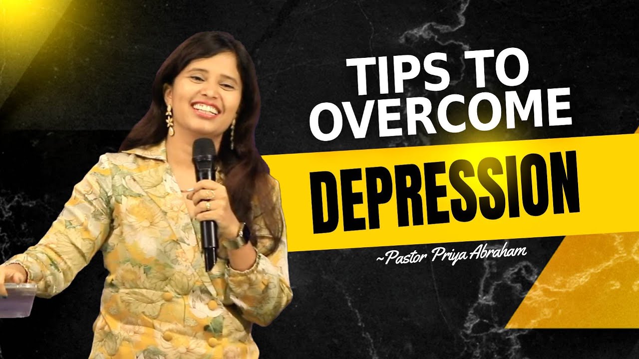 Tips to Overcome Depression (Excerpt) | Pastor Priya Abraham