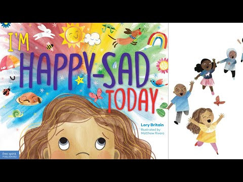 Kids Book Read Aloud | I'm Happy-Sad Today: Making Sense of Mixed-Together Feelings by Lory Britain