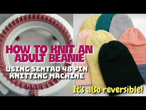 How to Knit an Adult Beanie using Sentro Knitting Machine (48 pins)