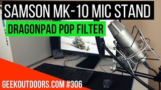 Video thumbnail for Samson MK-10 Mic Stand and Dragonpad Pop Filter Geekoutdoors.com EP306 by Geek Outdoors