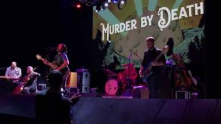 Murder By Death: I Shot an Arrow (Live) Dallas TX, 06/23/2017