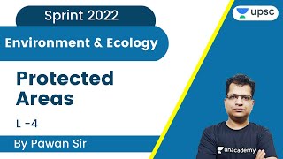 Protected Areas | Environment & Ecology | UPSC CSE/IAS 2022 | Sprint 2022 | Pawan Sir