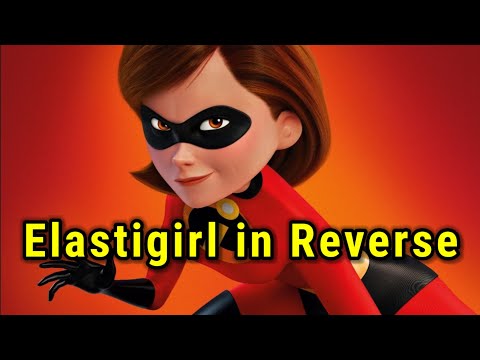 Elastigirl in Reverse - THE KRONOS UNVEILED THE INCREDIBLES