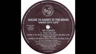 Goldie Vs Rabbit In The Moon - Inner City Life (Rabbit In The Moon's Return To Vocalic City)
