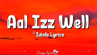 Aal Izz Well Lyrics - 3 Idiots