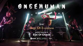 Once Human "Eye Of Chaos (Live)" Official Full Song stream from the album "Stage Of Evolution"